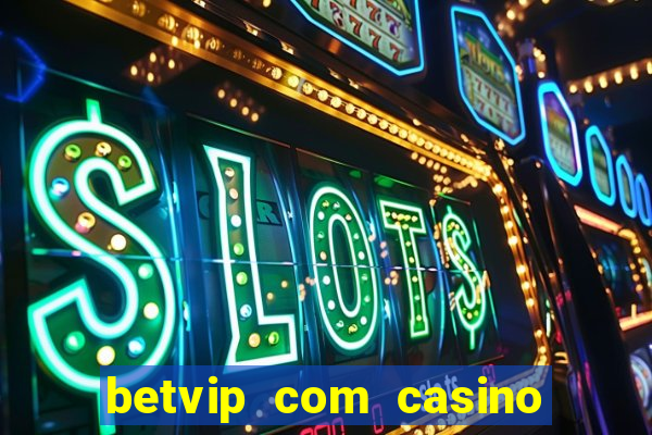 betvip com casino pgsoft fortune tiger